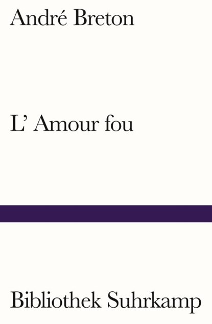 L'Amour fou, André Breton - Paperback - 9783518243787