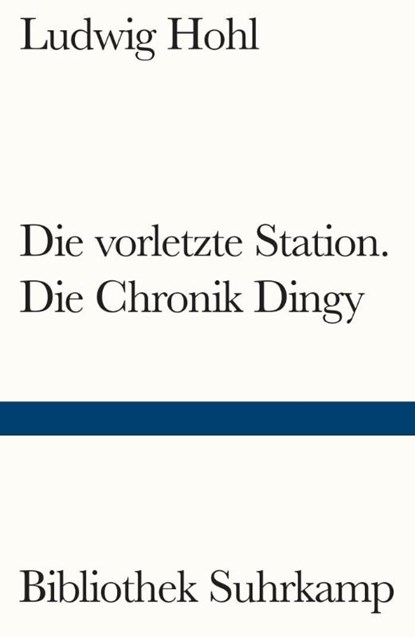Die vorletzte Station / Die Chronik Dingy, Ludwig Hohl - Paperback - 9783518243817