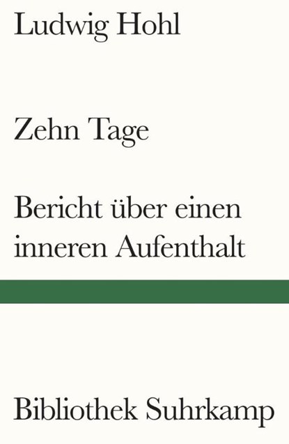 Zehn Tage / Bericht über einen inneren Aufenthalt, Ludwig Hohl - Paperback - 9783518243824