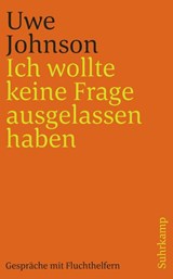 Ich wollte keine Frage ausgelassen haben - Uwe Johnson - 9783518244357