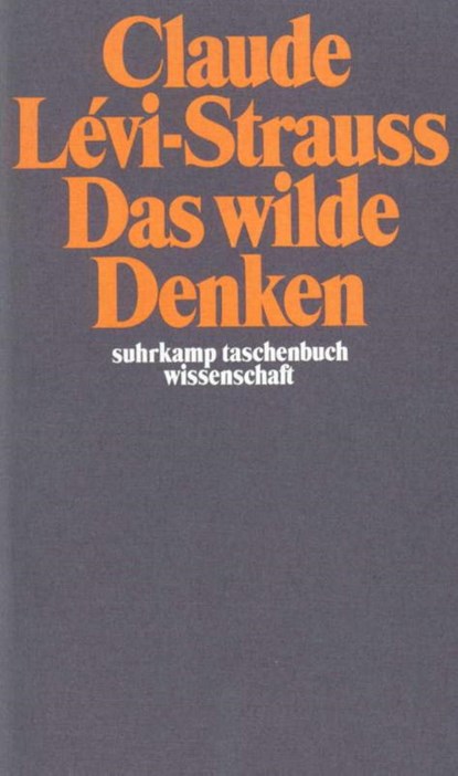 Das wilde Denken, Claude Levi-Strauss - Paperback - 9783518276143