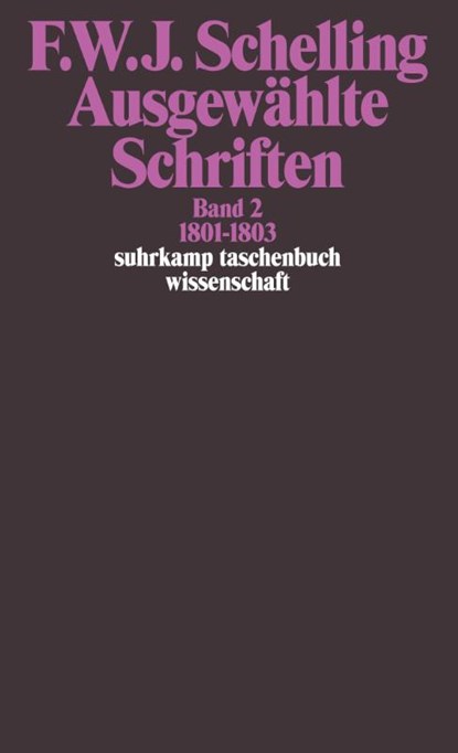 Ausgewählte Schriften II. 1801 - 1803, Friedrich Wilhelm Joseph von Schelling - Paperback - 9783518281222