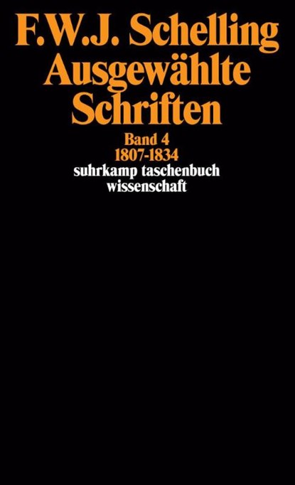 Ausgewählte Schriften IV. 1807 - 1834, Friedrich Wilhelm Joseph von Schelling - Paperback - 9783518281246