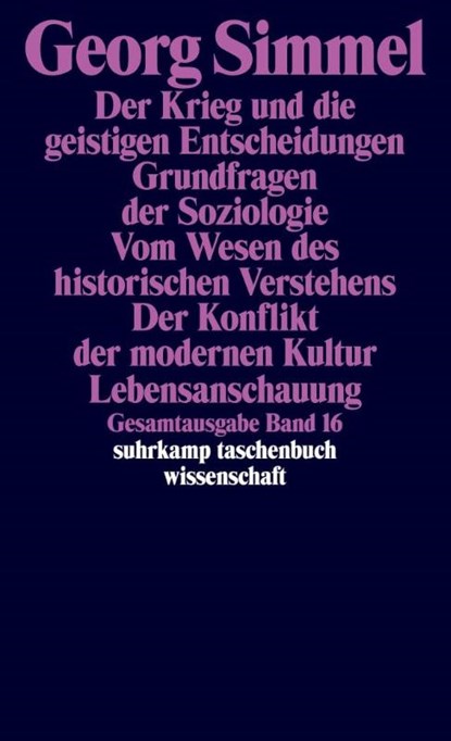 Der Krieg und die geistigen Entscheidungen. Grundfragen der Soziologie. Vom Wesen des historischen Verstehens. Der Konflikt der modernen Kultur. Lebensanschauung, Georg Simmel - Paperback - 9783518284162