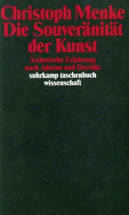 Die Souveränität der Kunst, Christoph Menke - Paperback - 9783518285589