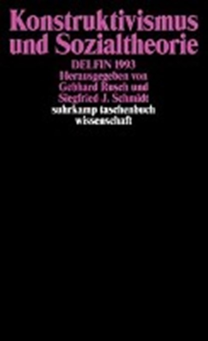 Konstruktivismus und Sozialtheorie, SCHMIDT,  Siegfried J. ; Rusch, Gebhard - Paperback - 9783518286999