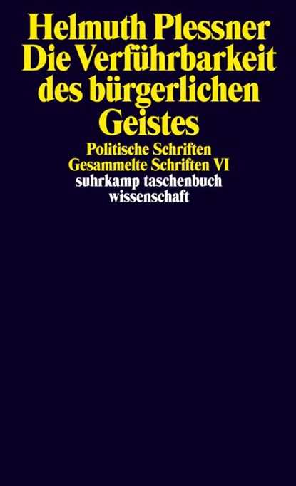 Die Verführbarkeit des bürgerlichen Geistes. Politische Schriften, Helmuth Plessner - Paperback - 9783518292297