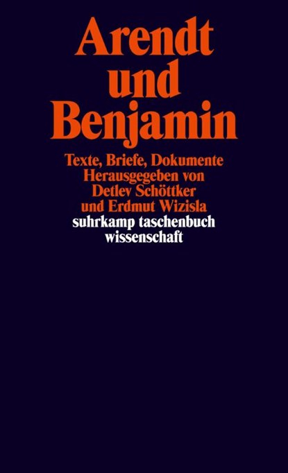 Arendt und Benjamin, Detlev Schöttker ; Erdmut Wizisla - Paperback - 9783518293959