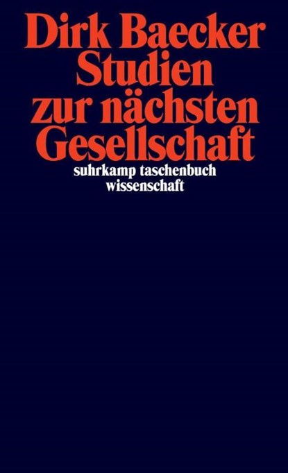 Studien zur nächsten Gesellschaft, Dirk Baecker - Paperback - 9783518294567