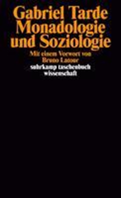 Monadologie und Soziologie, Gabriel Tarde - Paperback - 9783518294840