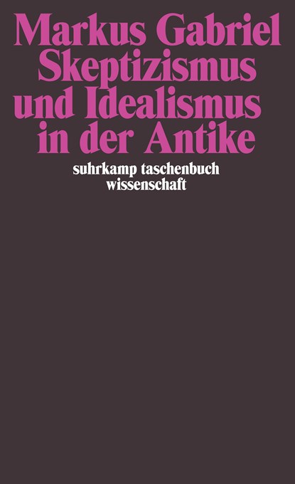 Skeptizismus und Idealismus in der Antike, Markus Gabriel - Paperback - 9783518295199
