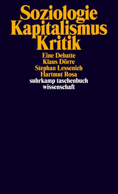 Soziologie - Kapitalismus - Kritik, Klaus Dörre ; Stephan Lessenich ; Hartmut Rosa - Paperback - 9783518295236