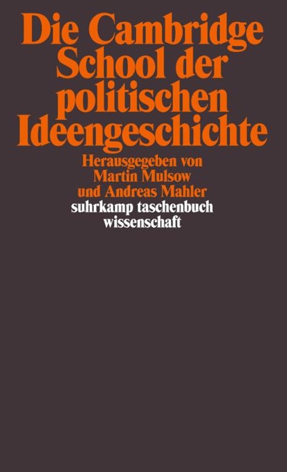 Die Cambridge School der politischen Ideengeschichte, Martin Mulsow ; Andreas Mahler - Paperback - 9783518295250