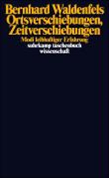 Ortsverschiebungen, Zeitverschiebungen, WALDENFELS,  Bernhard - Paperback - 9783518295526