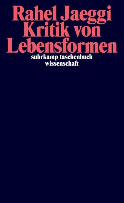 Kritik von Lebensformen, Rahel Jaeggi - Paperback - 9783518295878