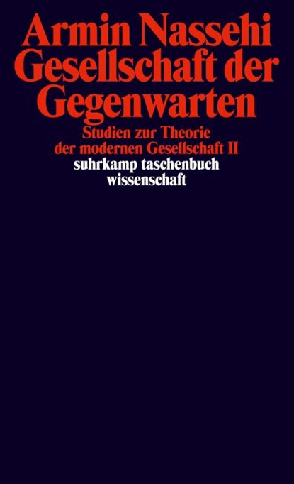 Gesellschaft der Gegenwarten, Armin Nassehi - Paperback - 9783518295960
