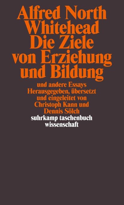 Die Ziele von Erziehung und Bildung und andere Essays, Alfred North Whitehead - Paperback - 9783518296158