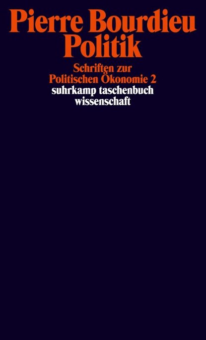 Schriften 07: Politik. Schriften zur Politischen Ökonomie 2, Pierre Bourdieu - Paperback - 9783518296561