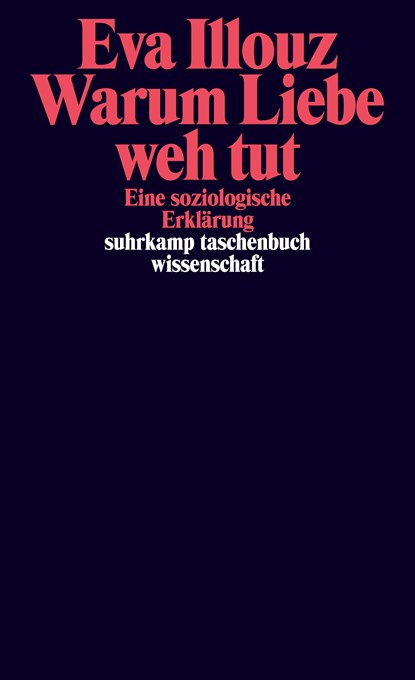 Warum Liebe weh tut, Eva Illouz - Paperback - 9783518296578