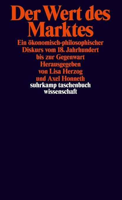 Der Wert des Marktes, Lisa Herzog ;  Axel Honneth - Paperback - 9783518296653