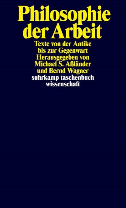 Philosophie der Arbeit, Michael S. Aßländer ; Bernd Wagner - Paperback - 9783518298015