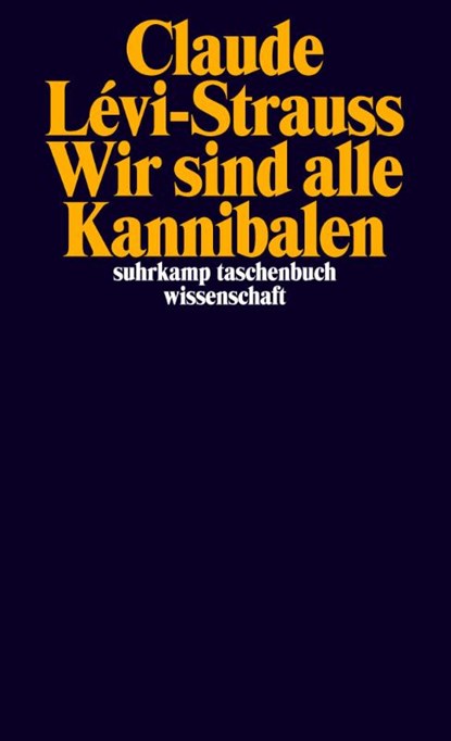 Wir sind alle Kannibalen, Claude Lévi-Strauss - Paperback - 9783518298237