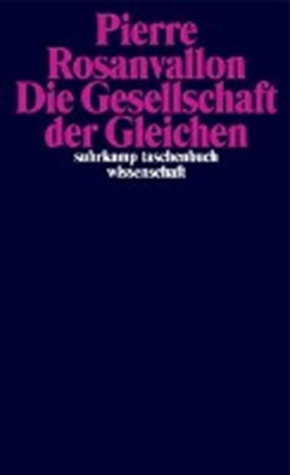 Die Gesellschaft der Gleichen, ROSANVALLON,  Pierre - Paperback - 9783518298398