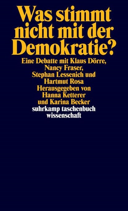 Was stimmt nicht mit der Demokratie?, Klaus Dörre ; Nancy Fraser ; Stephan Lessenich ; Hartmut Rosa - Paperback - 9783518298626