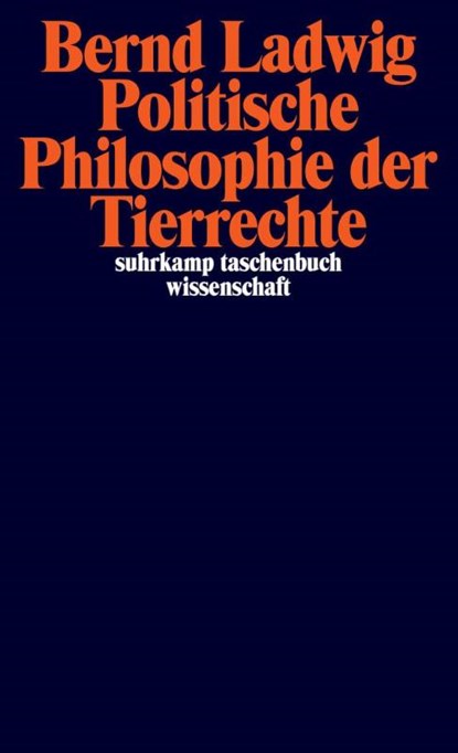 Politische Philosophie der Tierrechte, Bernd Ladwig - Paperback - 9783518299159
