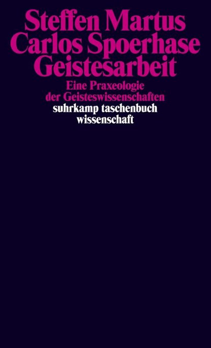 Geistesarbeit, Steffen Martus ; Carlos Spoerhase - Paperback - 9783518299791