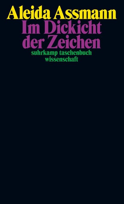Im Dickicht der Zeichen, Aleida Assmann - Paperback - 9783518300299