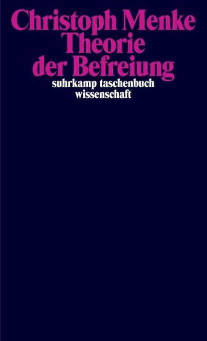 Theorie der Befreiung, Christoph Menke - Paperback - 9783518300497