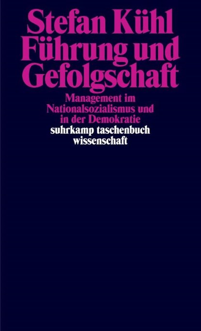 Führung und Gefolgschaft, Stefan Kühl - Paperback - 9783518300695