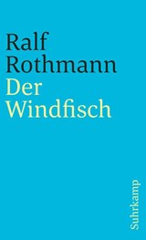 Der Windfisch - Ralf Rothmann - 9783518383162
