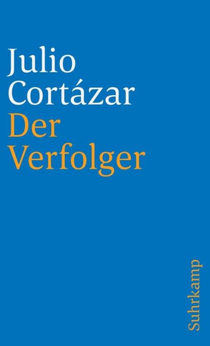 Der Verfolger, Julio Cortazar - Paperback - 9783518388198
