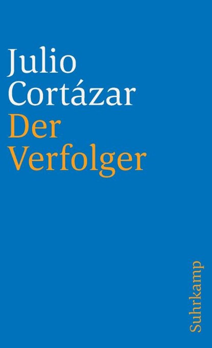 Der Verfolger, Julio Cortazar - Paperback - 9783518388198