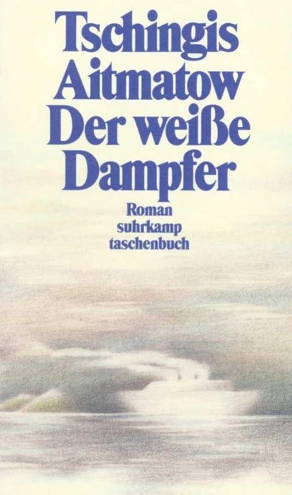 Der weiße Dampfer, Tschingis Aitmatow - Paperback - 9783518389188