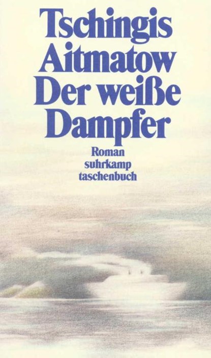 Der weiße Dampfer, Tschingis Aitmatow - Paperback - 9783518389188