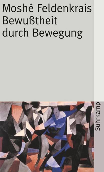 Bewußtheit durch Bewegung, Moshe Feldenkrais - Paperback - 9783518391389