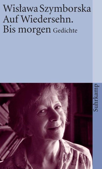 Auf Wiedersehen. Bis morgen, Wislawa Szymborska - Paperback - 9783518393581