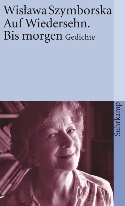 Auf Wiedersehen. Bis morgen, Wislawa Szymborska - Paperback - 9783518393581