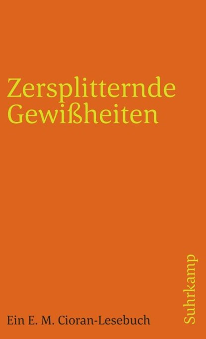 Zersplitternde Gewißheiten, Emile M. Cioran - Paperback - 9783518397787
