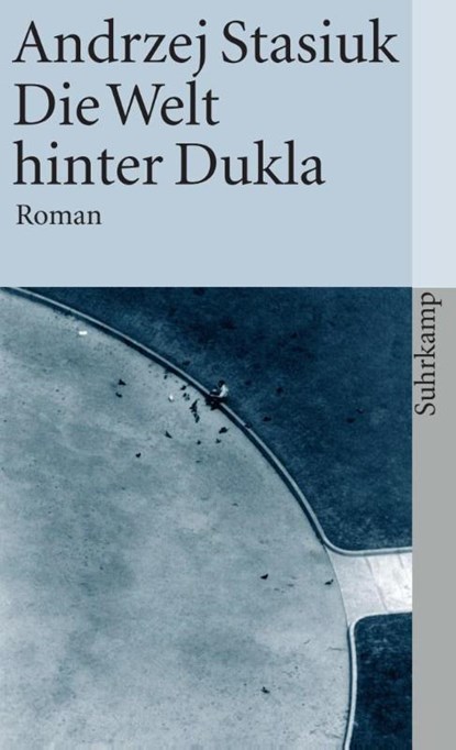 Die Welt hinter Dukla, Andrzej Stasiuk - Paperback - 9783518398913