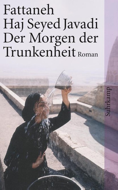 Der Morgen der Trunkenheit, Fattaneh Haj Seyed Javadi - Paperback - 9783518398999