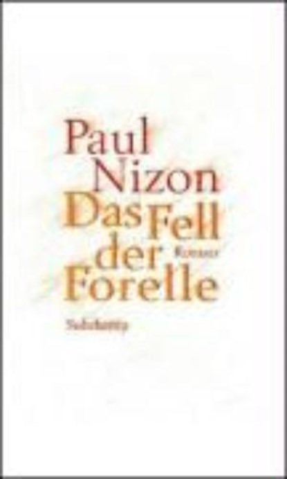 Das Fell der Forelle, NIZON,  Paul - Gebonden - 9783518417119