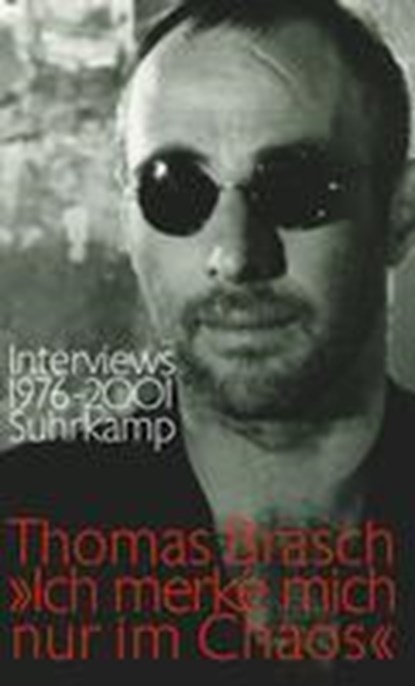Ich merke mich nur im Chaos, Thomas Brasch - Gebonden - 9783518420645