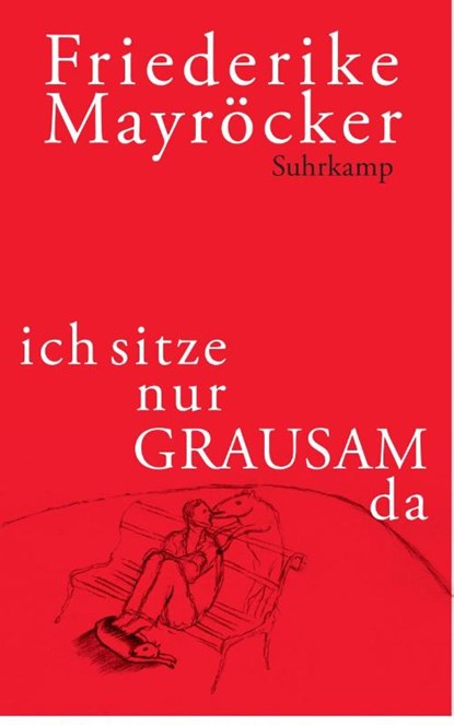 ich sitze nur GRAUSAM da, Friederike Mayröcker - Gebonden - 9783518422830