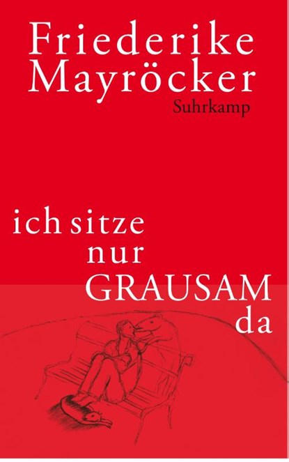 ich sitze nur GRAUSAM da, Friederike Mayröcker - Gebonden - 9783518422830
