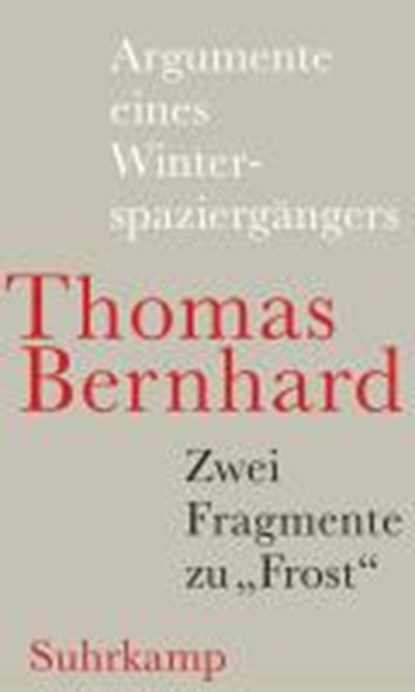 Bernhard, T: Argumente eines Winterspaziergängers, BERNHARD,  Thomas - Gebonden - 9783518423486