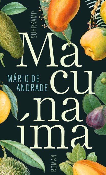 Macunaíma. Der Held ohne jeden Charakter, Mário de Andrade - Gebonden - 9783518423752